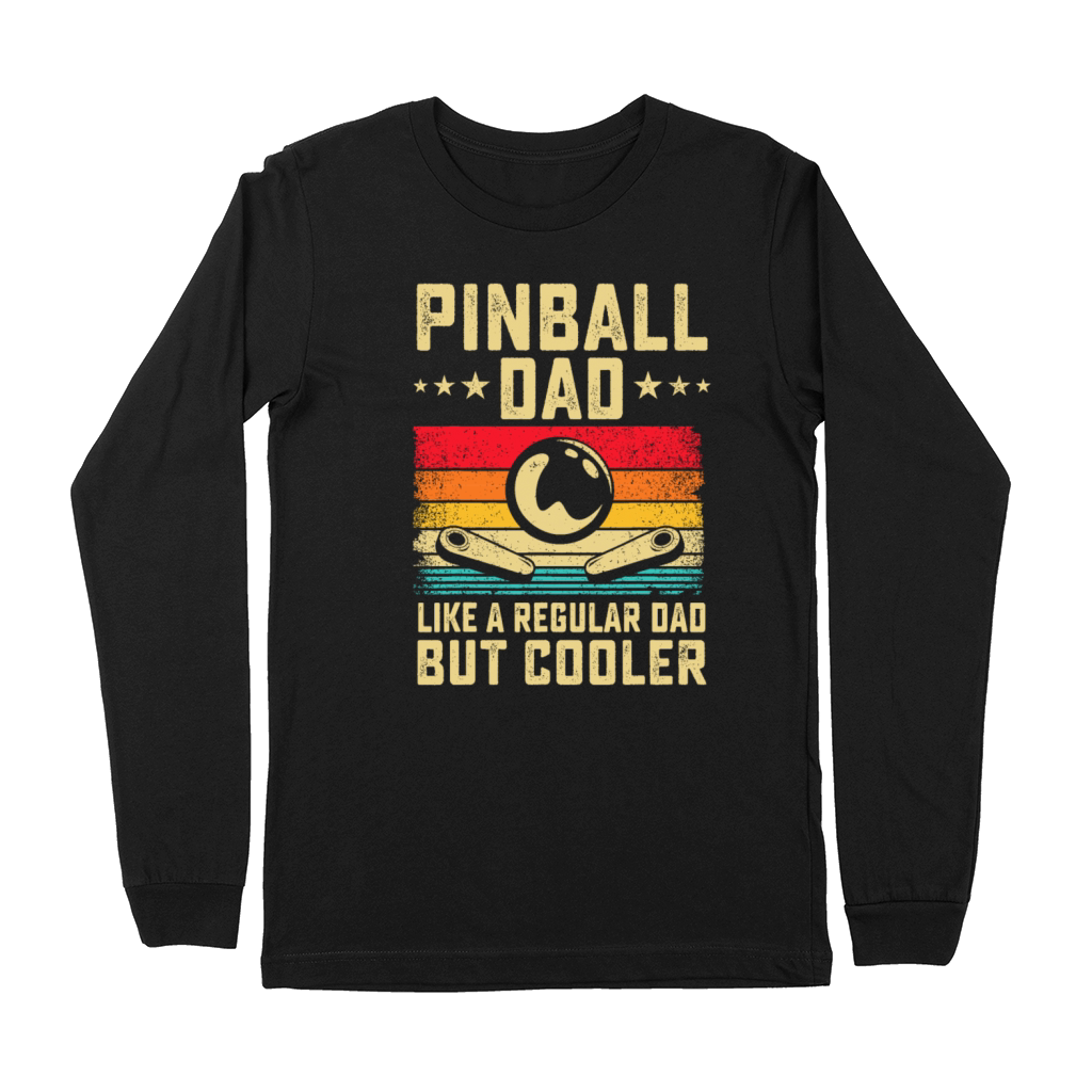 Pinball Dad Like Regular Dad But Cooler Father Premium Long Sleeve