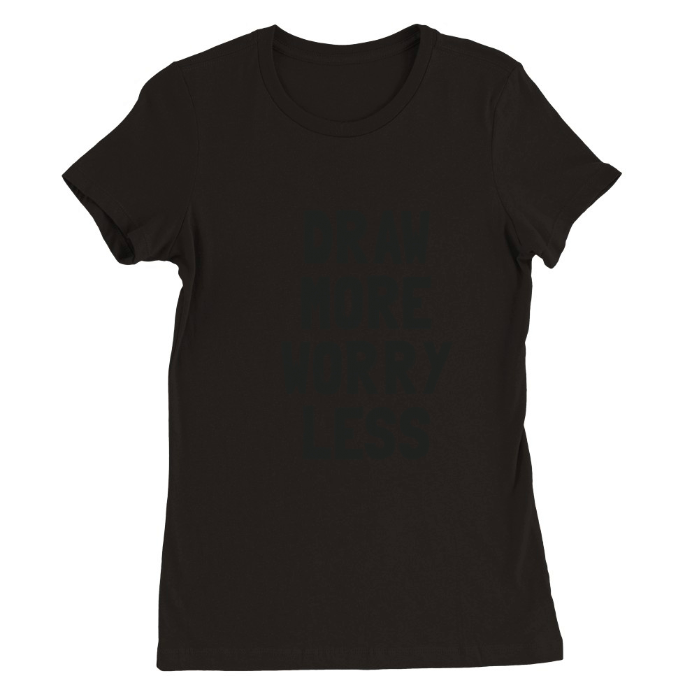 Draw More Worry Less - Creative Inspiration Quote Premium Womens Crewneck T-shirt