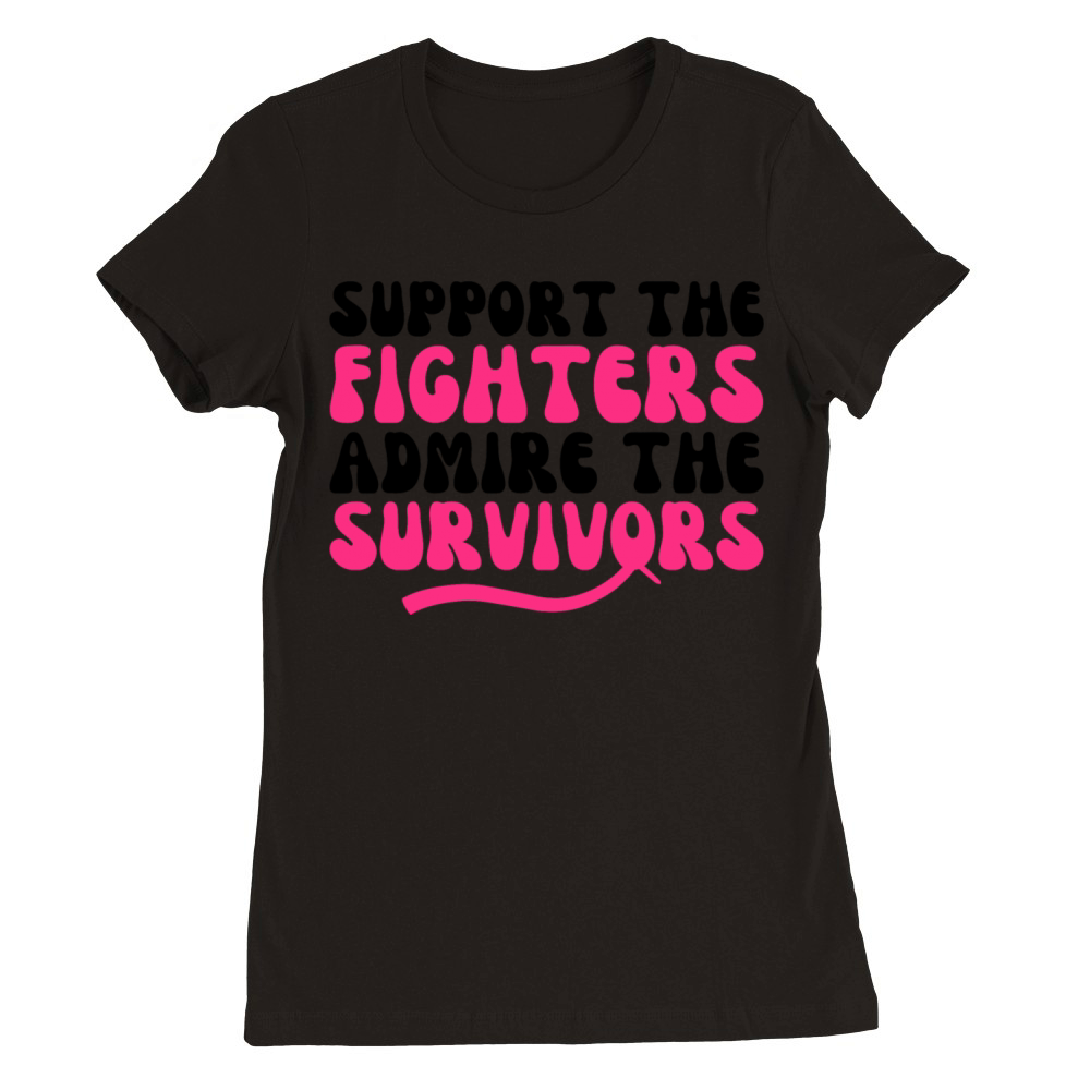 Support The Fighters Admire The Survivors Premium Womens Crewneck T-shirt