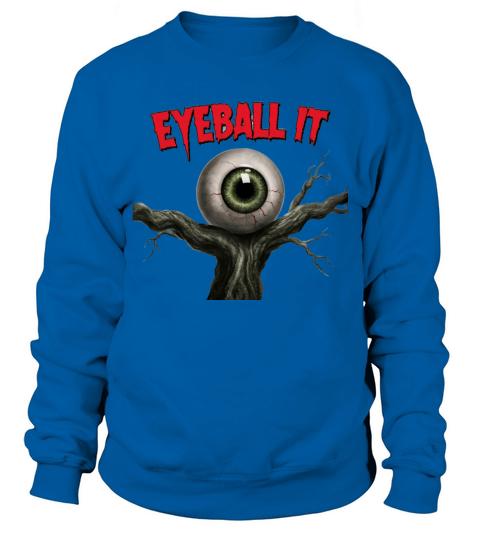 eyeball it Sweatshirt Unisex