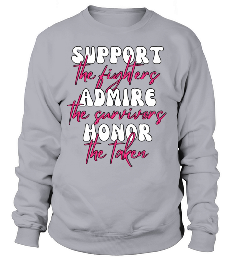 Support The Fighters Admire The Survivors Sweatshirt Unisex