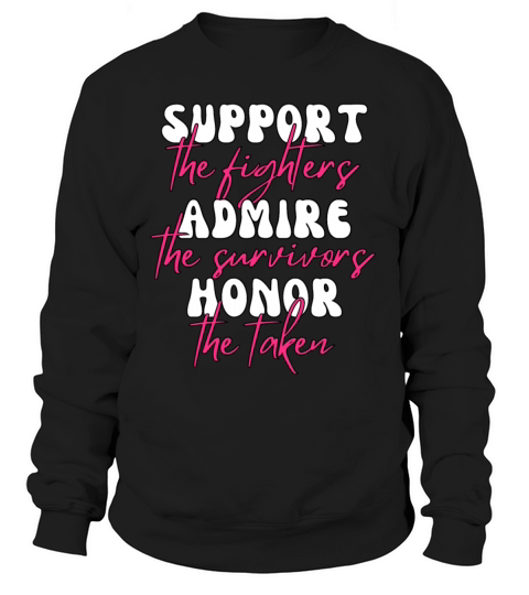 Support The Fighters Admire The Survivors Sweatshirt Unisex