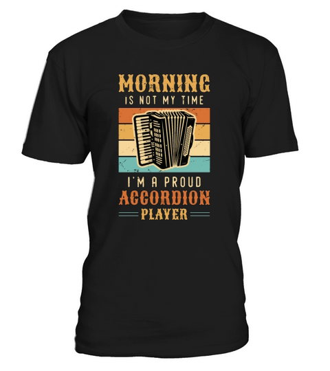Accordion Player Morning Is Not My Time Musician T-Shirt Unisex