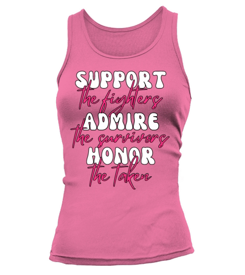 Support The Fighters Admire The Survivors Tank top Woman