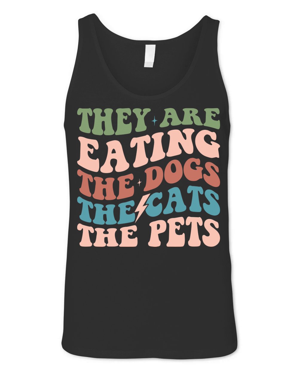 They Are Eating The Dogs The Cats The Pets Unisex Jersey Tank