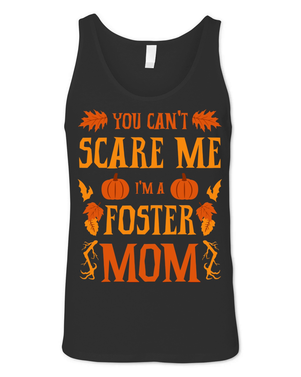 You Cant Scare Me Im A Foster Mom Halloween Mama Unisex Jersey Tank