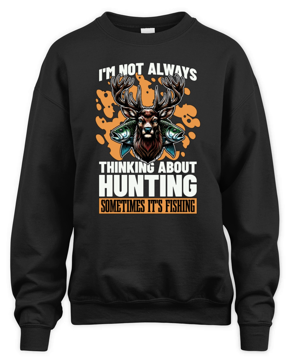 Fishing And Hunting Im Not Always Nature Lover Unisex Premium Crewneck Sweatshirt