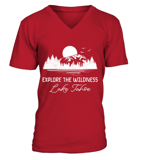 California EXPLORE THE WILDERNESS LAKE TAHOE V-Neck T-shirt