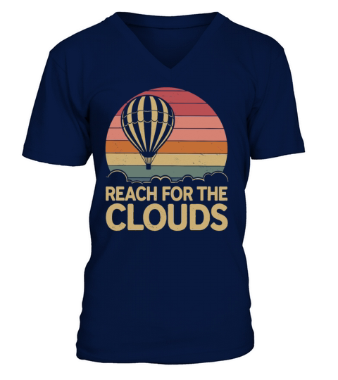 Reach For The Clouds Hot Air Balloon Inspiration V-Neck T-shirt