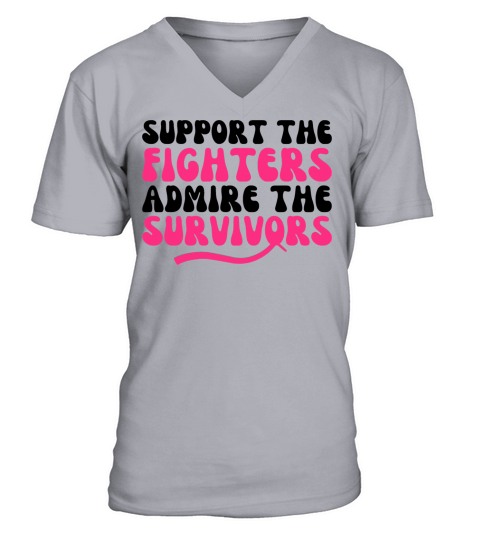 Support The Fighters Admire The Survivors V-Neck T-shirt