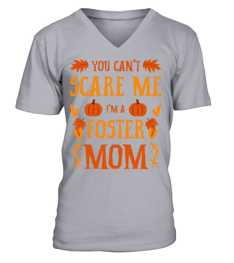 You Cant Scare Me Im A Foster Mom Halloween Mama V-Neck T-shirt