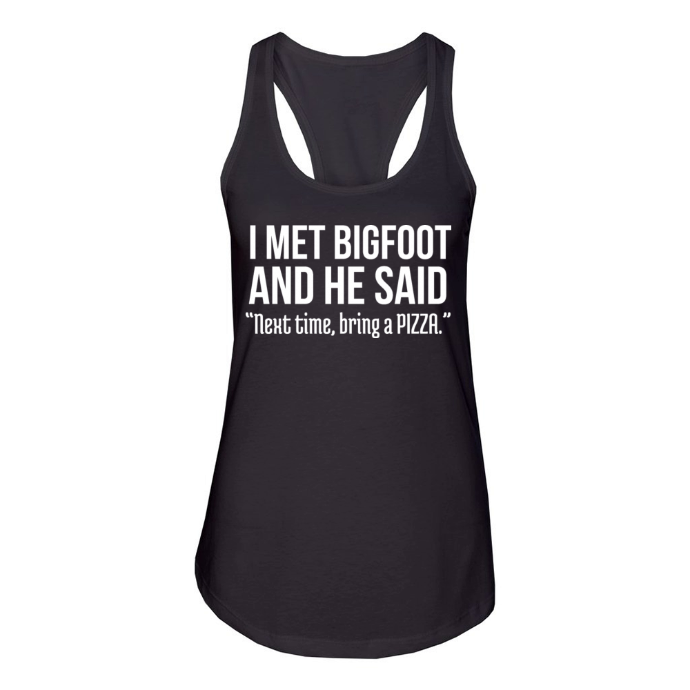 Funny Pizza Lover Humorous Saying Bigfoot Humor Women's Racerback Tank