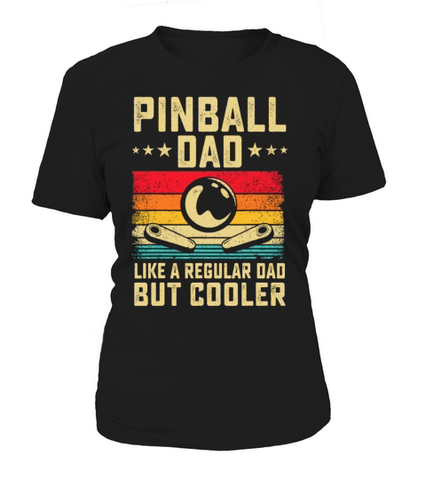 Pinball Dad Like Regular Dad But Cooler Father Women's T-Shirt