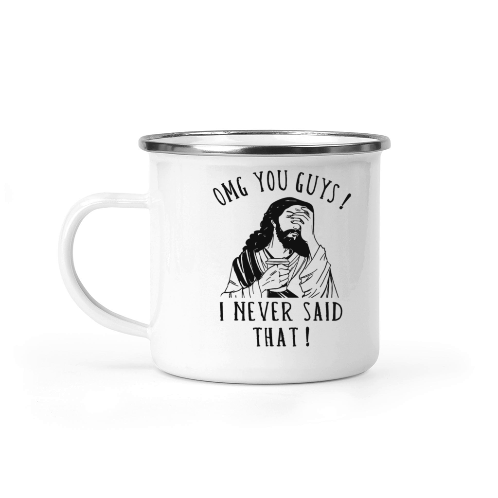 OMG You Guys I Never Said That Funny Sarcastic Camping Mug