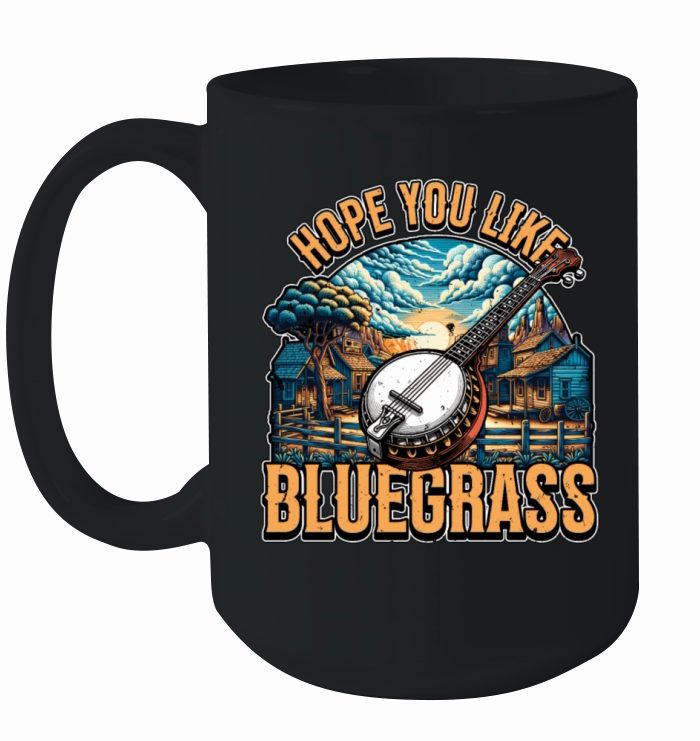 Bluegrass Music Hope You Like String Instrument Ceramic Mug