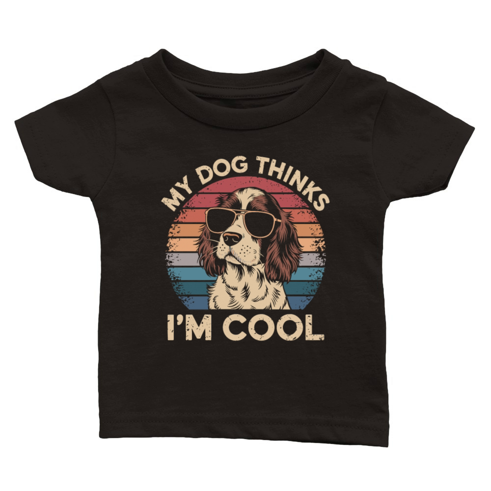 Brittany Spaniel My Dog Thinks Im Cool Classic Baby Crewneck T-shirt