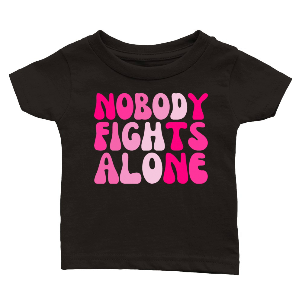 Pink Nobody Fights Alone Breast Cancer Support Classic Baby Crewneck T-shirt