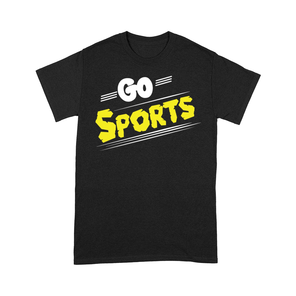 Go Sports Funny Sarcastic Saying Slogan Comfort T-shirt