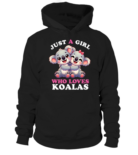 Just a Girl who Loves Koalas Women Koala Lover Hoodie Unisex