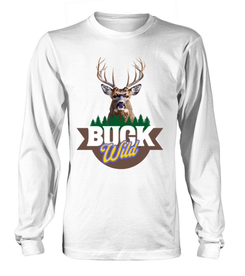 Buck Wild Long sleeved Unisex