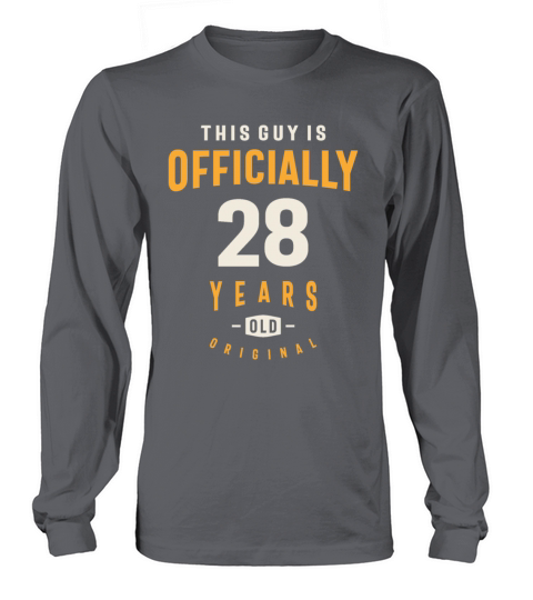 This Guy is Officially 28 Years Old 28th Birthday Long sleeved Unisex