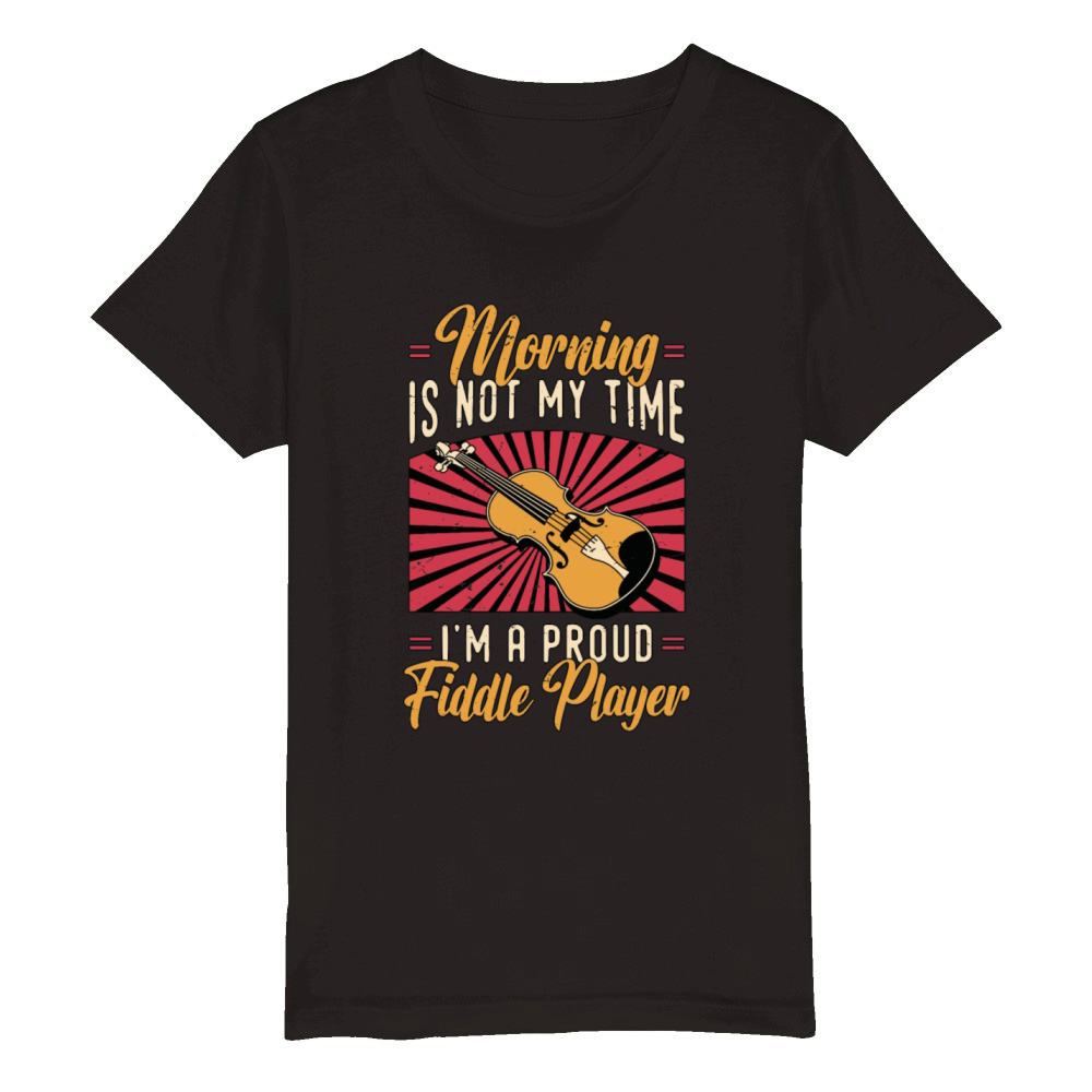 Fiddle Player Morning Is Not My Time Violinist Organic Kids Crewneck T-shirt