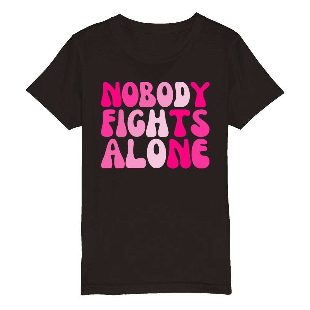 Pink Nobody Fights Alone Breast Cancer Support Organic Kids Crewneck T-shirt