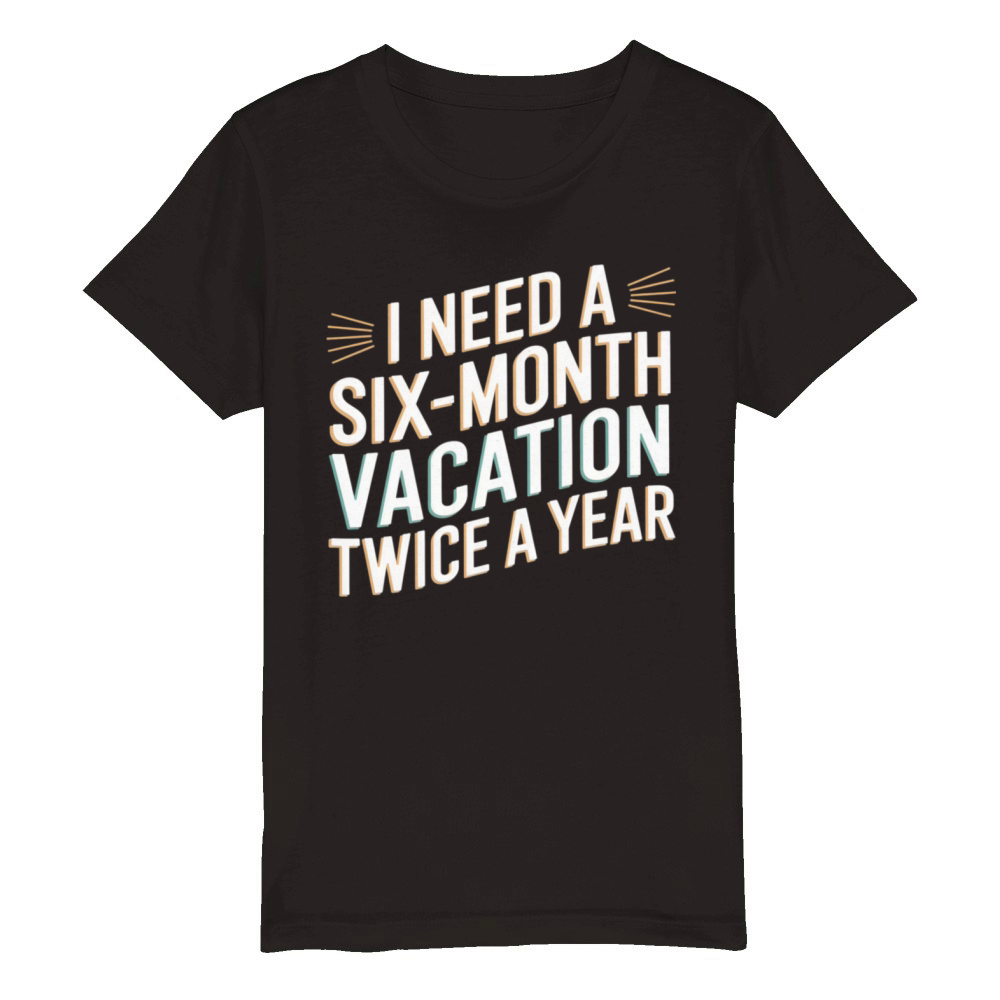 Six Months Vacation Vintage Retro T-Shirt Design Organic Kids Crewneck T-shirt