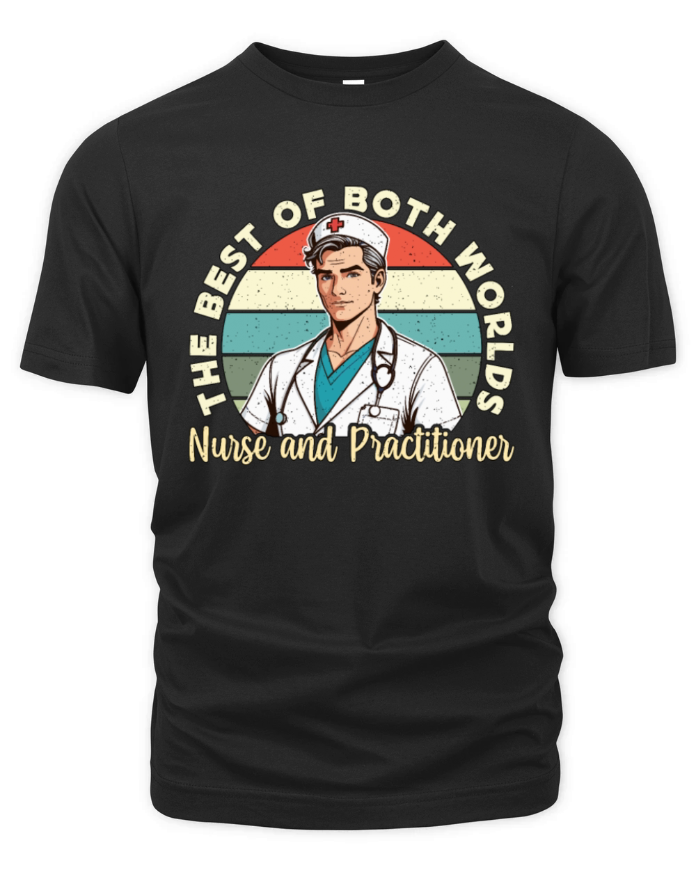 Nurse Practitioner The Best Of Both Worlds Nursing Organic Unisex T-shirt