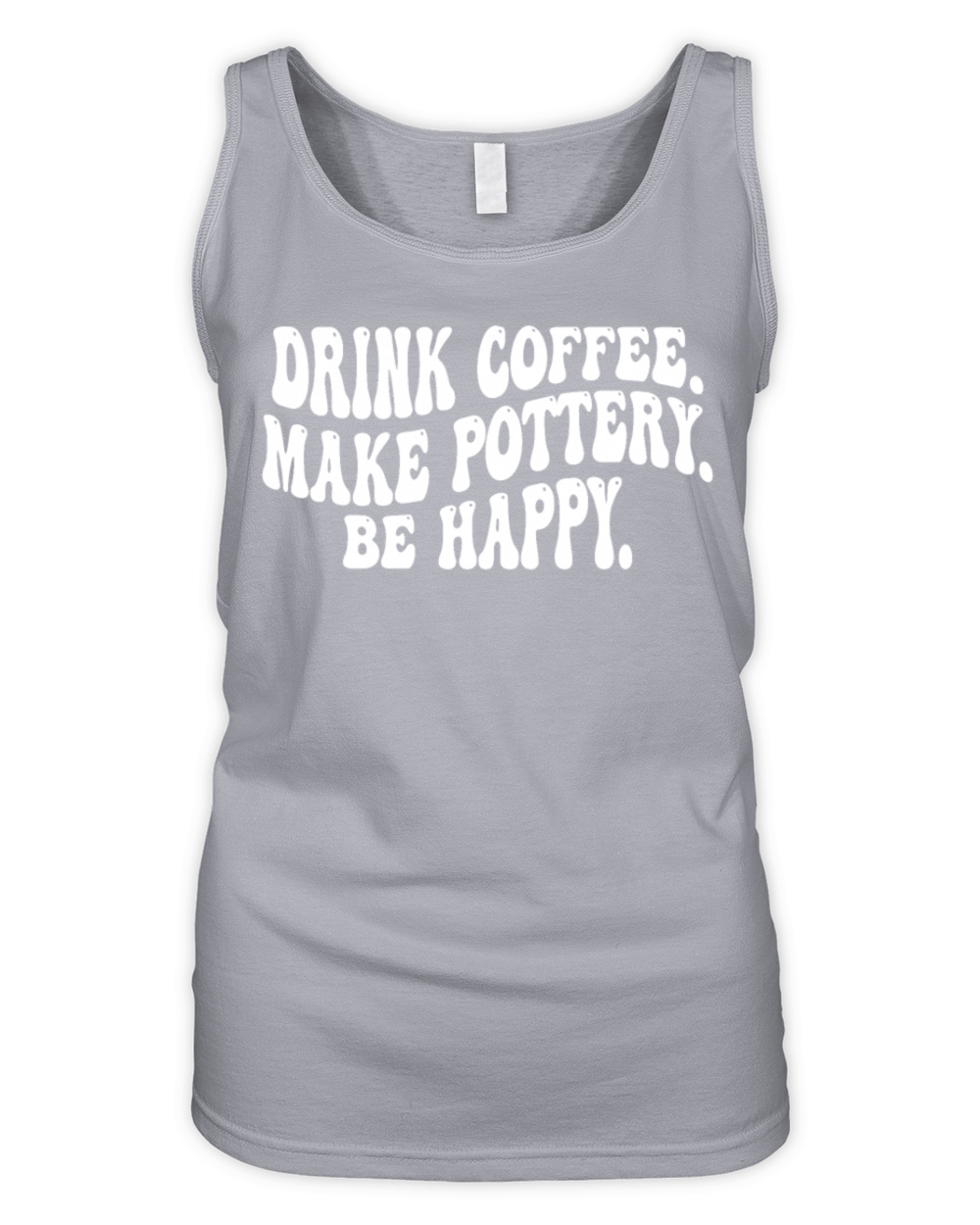 Drink Coffee Make Pottery Be Happy Funny Vintage Organic Women's Tank Top