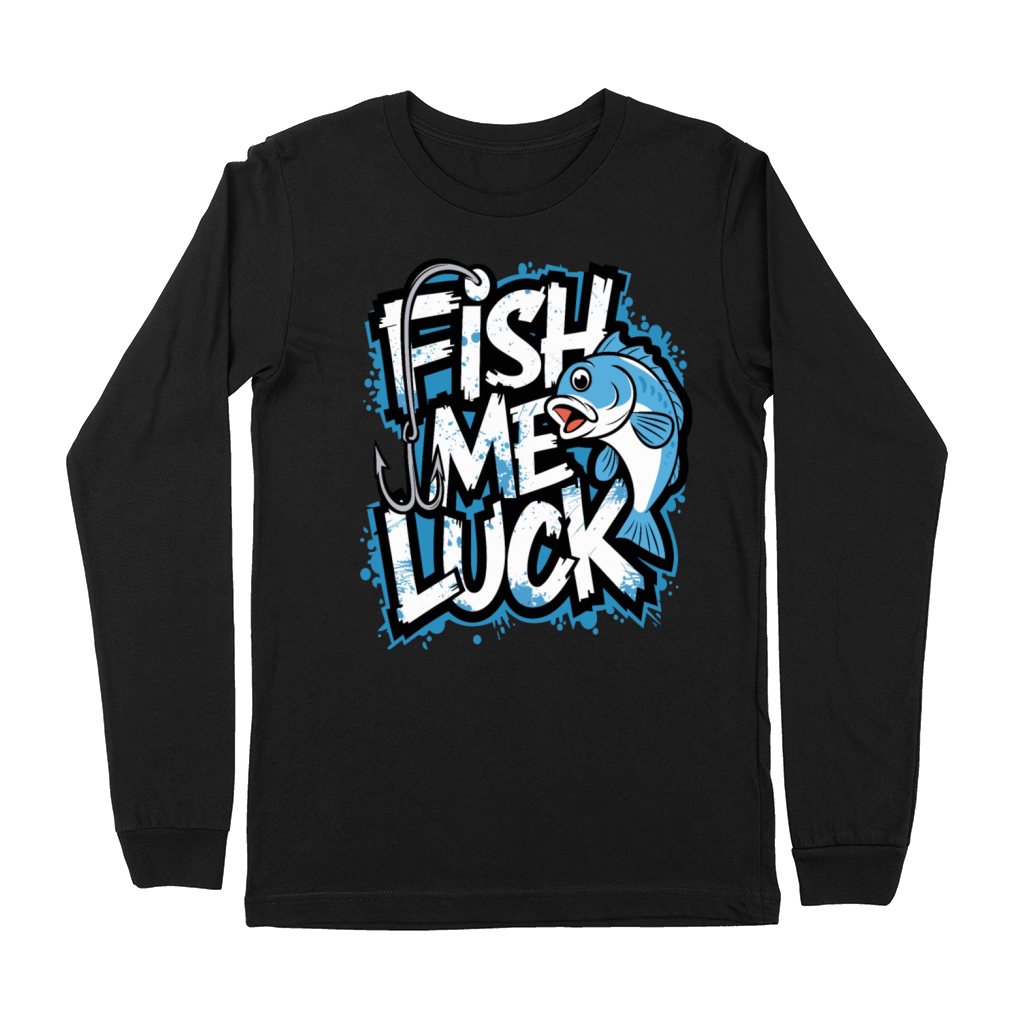 Fish Me Luck Funny Fishing Design for Anglers Premium Long Sleeve