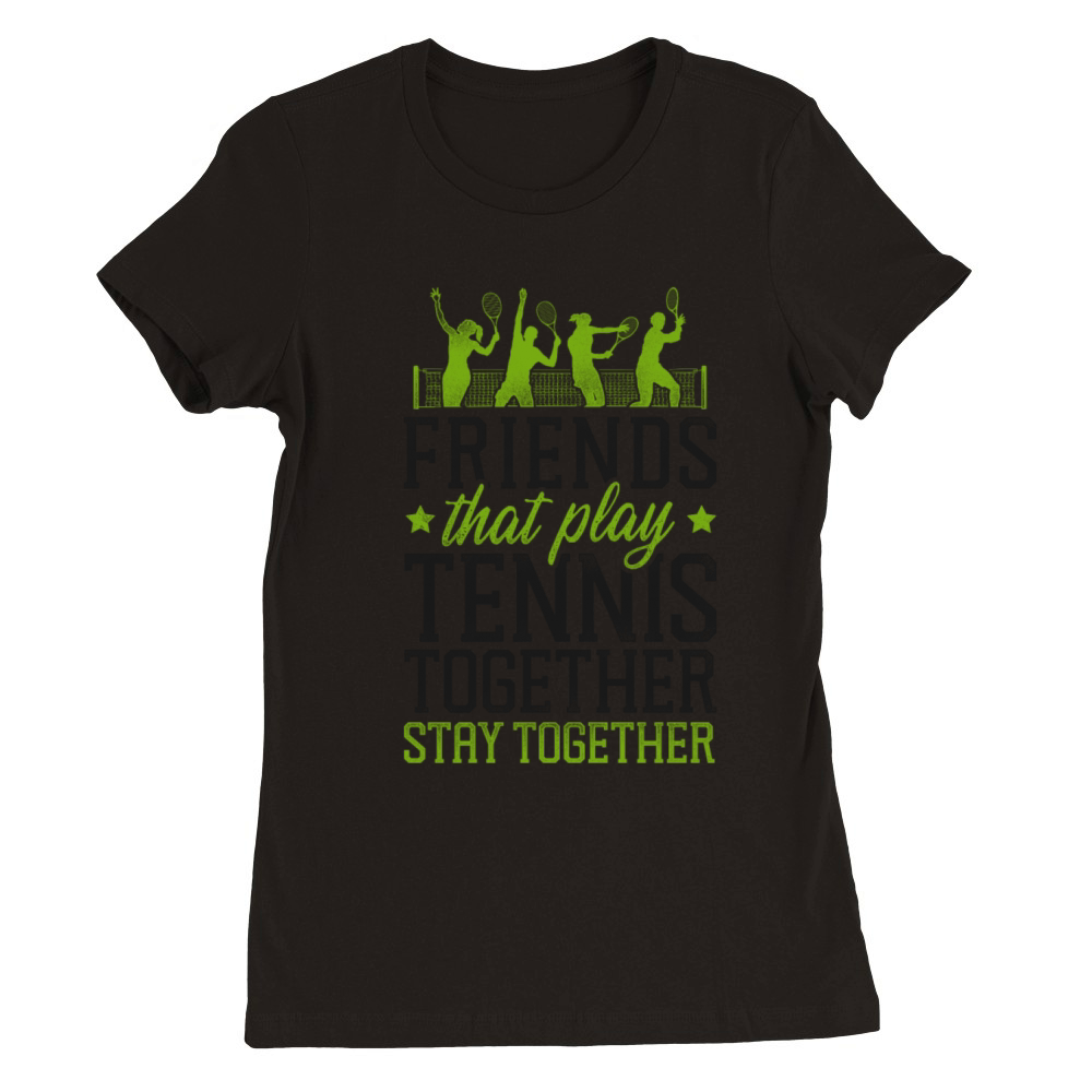 Funny Tennis Player Racket Friends Premium Womens Crewneck T-shirt