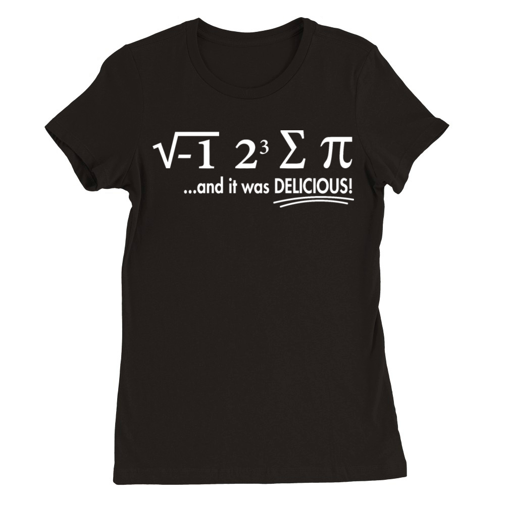 I Ate Some Pie And It Was Delicious 8 Pi Day 1BK5 Premium Womens Crewneck T-shirt