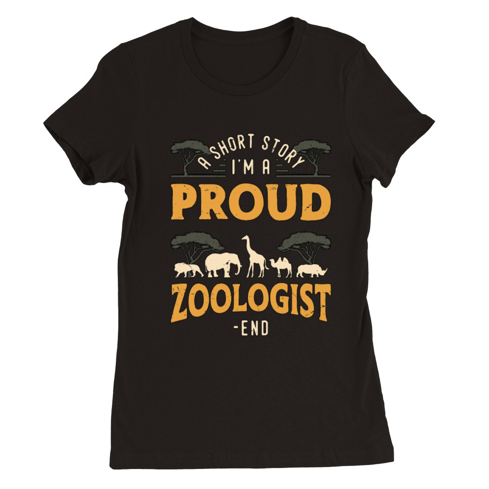 Zoologist A Short Story I Am A Proud Zookeeper Premium Womens Crewneck T-shirt