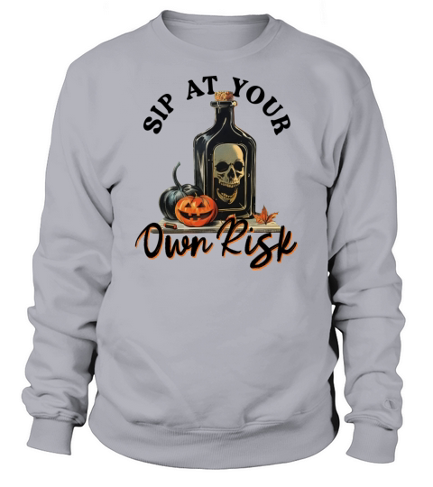 Sip At Your Own Risk - Vintage Halloween Sweatshirt Unisex