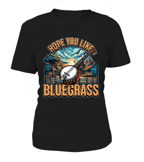 Bluegrass Music Hope You Like String Instrument Women's T-Shirt