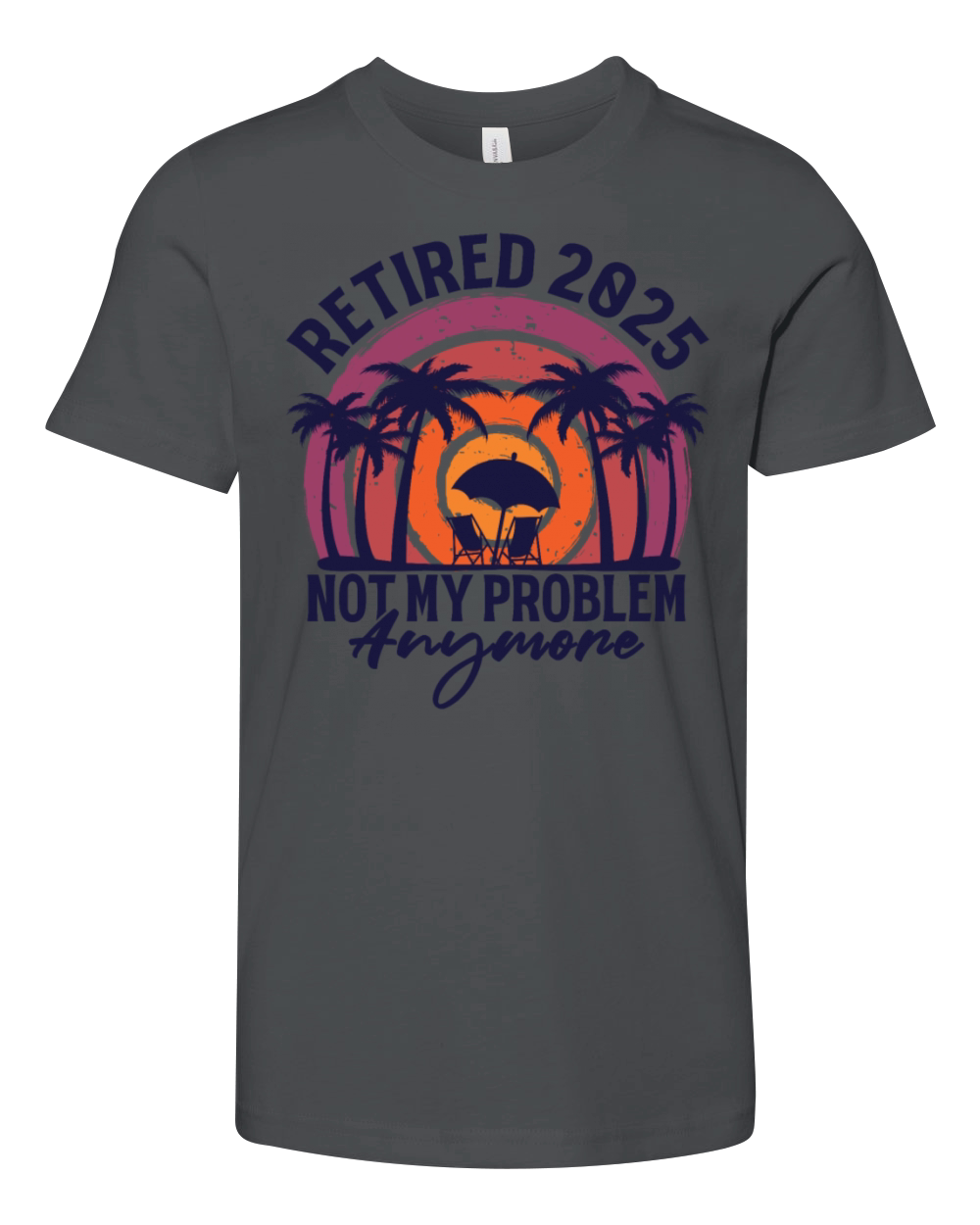 Retired 2025 Not My Problem Anymore Retirement Youth Unisex Jersey Tee