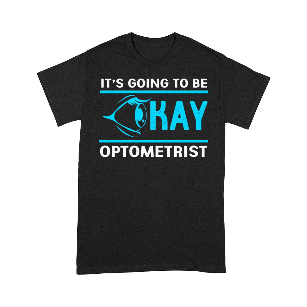 Medical Quote Eye Doctor Optometrist Optometry Comfort T-shirt