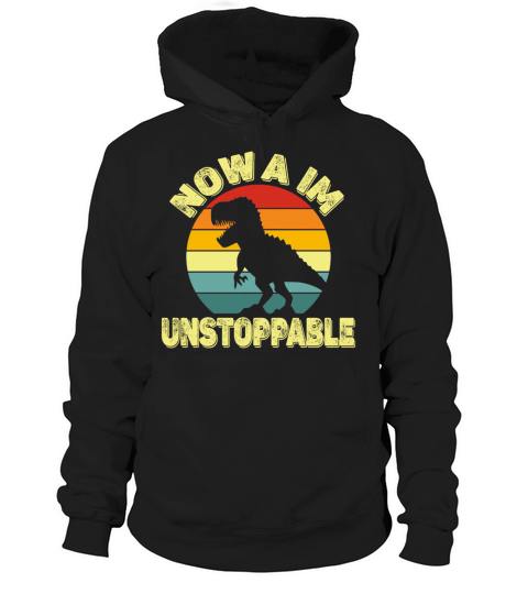 Now I am Unstoppable Retro Funny Hoodie Unisex