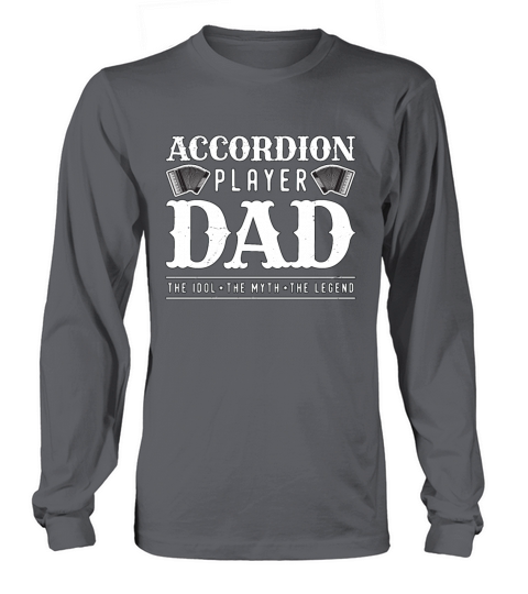 Accordion Player Dad The Idol Loves Country Music Long sleeved Unisex