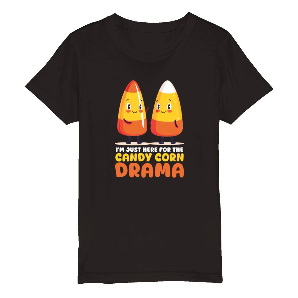 Candy Corn IM Just Here For The Candy Corn Drama Organic Kids Crewneck T-shirt