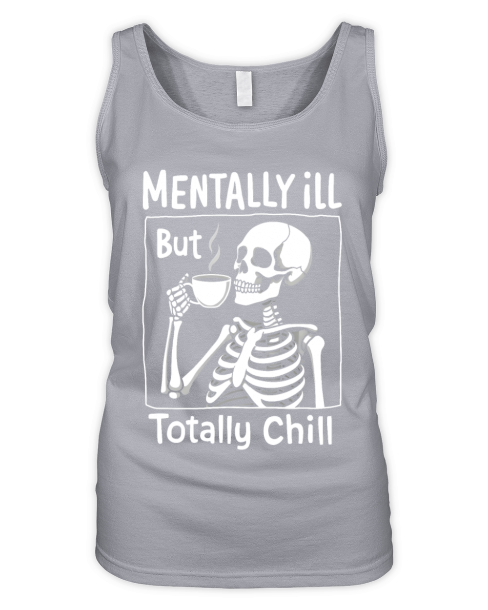Mentally Ill But Totally Chill Organic Women's Tank Top