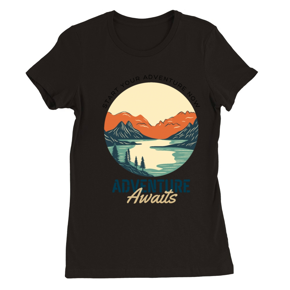 start your adventure now adventure awaits Premium Womens Crewneck T-shirt