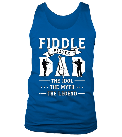 Fiddle Player Dad The Idol The Myth Violinist Tank Top Unisex