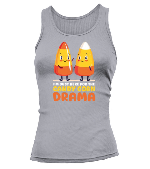 Candy Corn IM Just Here For The Candy Corn Drama Tank top Woman