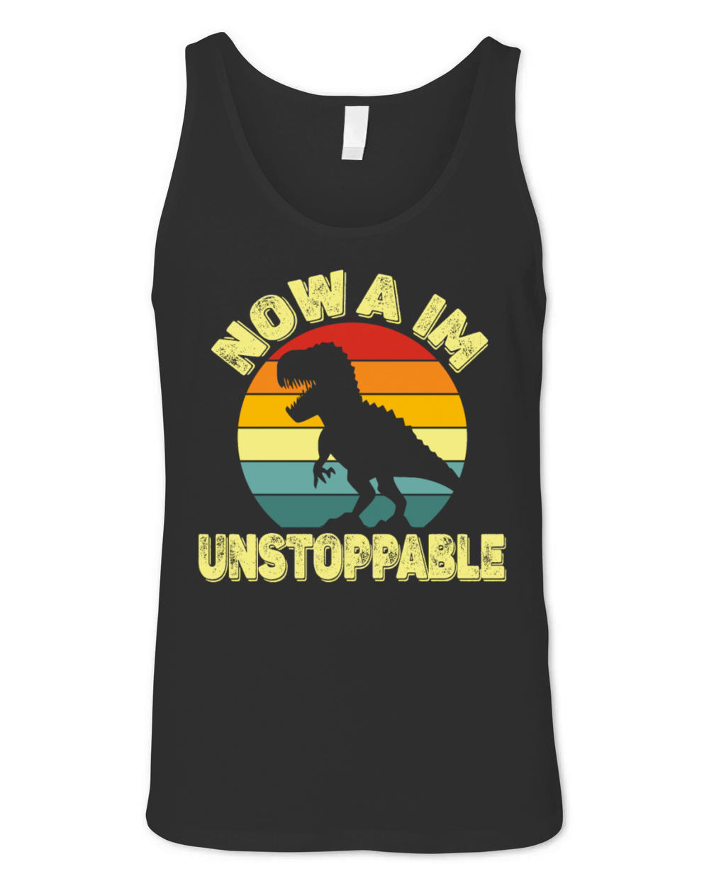 Now I am Unstoppable Retro Funny Unisex Jersey Tank