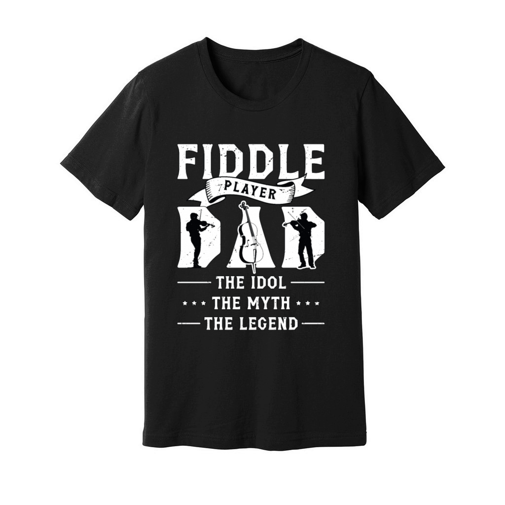Fiddle Player Dad The Idol The Myth Violinist Unisex Jersey Tee
