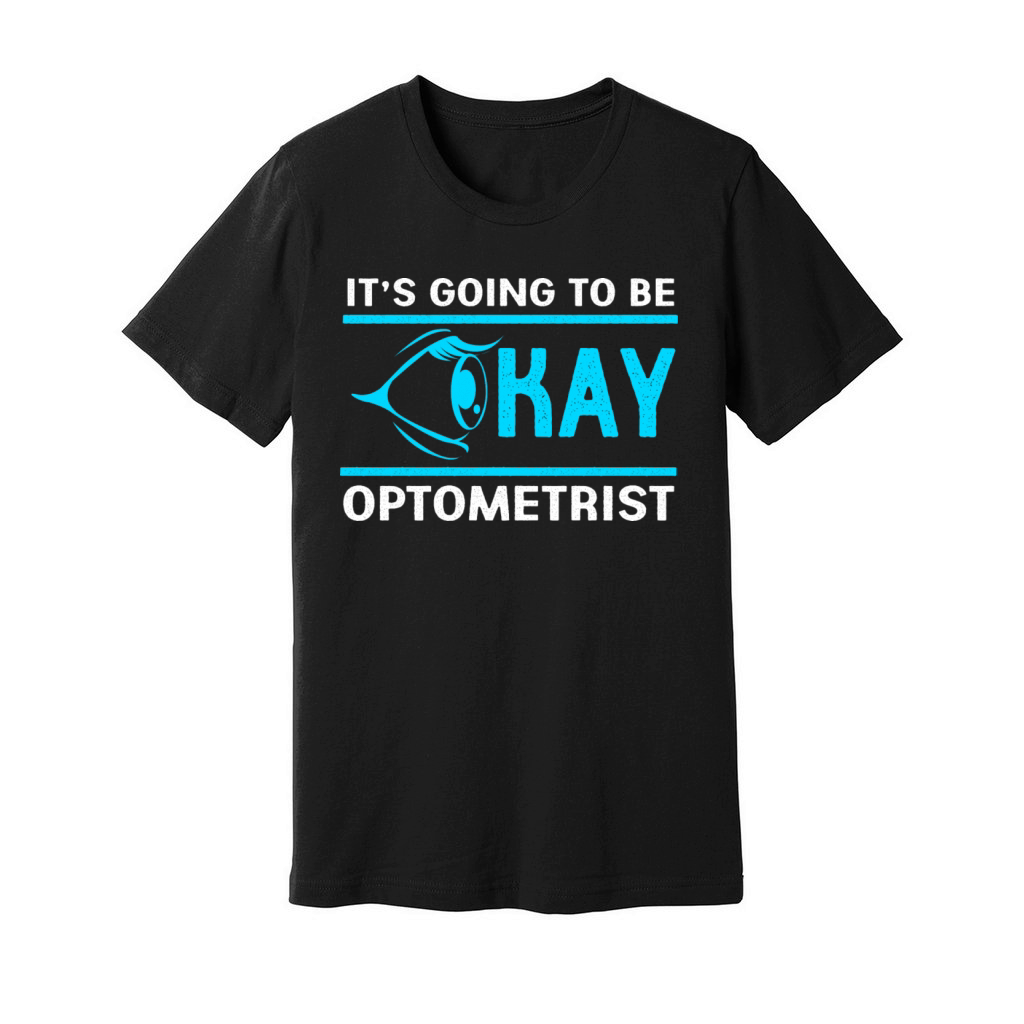 Medical Quote Eye Doctor Optometrist Optometry Unisex Jersey Tee