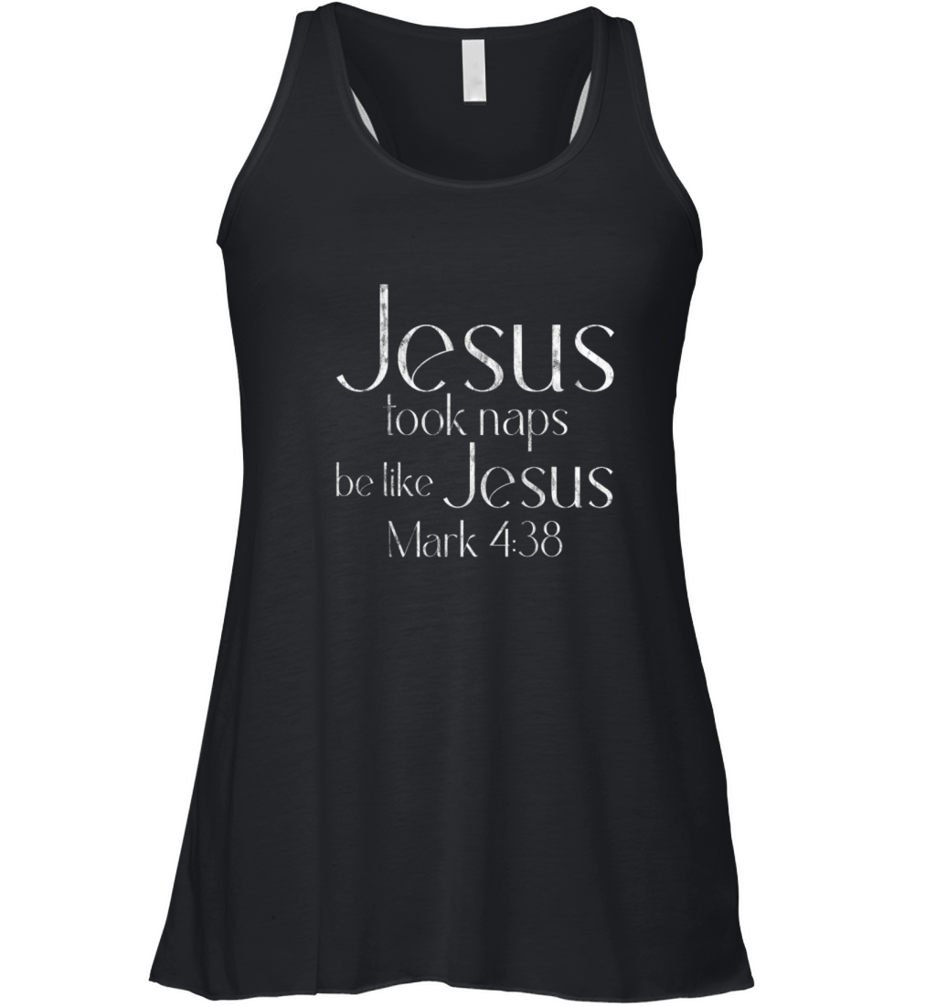 Jesus Took Naps Be Like Jesus 3 Women's Flowy Tank Top