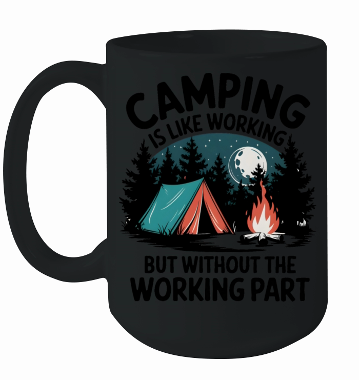Quotes Camping is like working Ceramic Mug